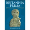 Britannia Prima by Roger White