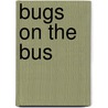 Bugs on the Bus door Paul Orshoski