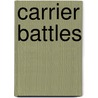 Carrier Battles door Douglas V. Smith