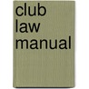 Club Law Manual door Kerry Barker