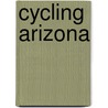 Cycling Arizona by Christine Maxa