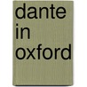 Dante in Oxford by Michelangelo Zaccarello