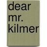 Dear Mr. Kilmer by Anne Schraff