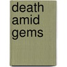 Death Amid Gems by Megan J. Meehan