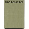Dino-basketball by Lisa Wheeler