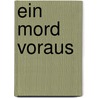 Ein Mord voraus door Ingrid Weißmann