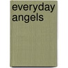 Everyday Angels door Glennyce Eckersley