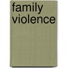 Family Violence door Rose S. Fife