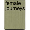 Female Journeys door Claire Marrone