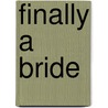 Finally a Bride by Vickie McDonough