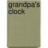 Grandpa's Clock by Rachna Gilmore
