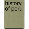 History Of Peru by Sir Clements Robert Markham