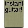Instant Guitar! by Peter Pickow