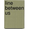 Line Between Us door Bill Bigelow