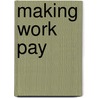 Making Work Pay door Onbekend