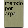 Metodo Per Arpa by Unknown