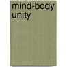 Mind-Body Unity door Henry Dreher