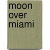 Moon Over Miami door Jack Kofoed