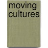 Moving Cultures by Letizia Caronia