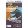 Arbowetgeving Compact 2011-2012 door J.A. van Drongelen