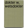 Dokter W, wetsdokter by Werner Jacobs