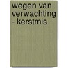 Wegen van Verwachting - Kerstmis door Robert Riber