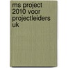 MS Project 2010 voor Projectleiders UK door Broekhuis Publishing
