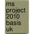 MS project 2010 basis UK