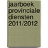 Jaarboek Provinciale Diensten 2011/2012