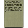 Het recreatief gebruik van de Sysselt en de Ginkelse Heide by R. Beunen