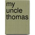 My Uncle Thomas