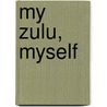 My Zulu, Myself door Joy Chambers