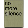 No More Silence door Larry A. Sneed