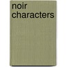 Noir Characters by Not Available