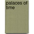 Palaces Of Time