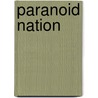 Paranoid Nation door Matt Towery