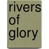 Rivers of Glory