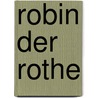 Robin Der Rothe door Walter Scott
