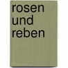 Rosen und Reben by Marion Giebel