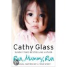 Run, Mummy, Run door Cathy Glass