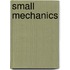 Small Mechanics