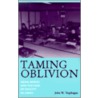 Taming Oblivion door John W. Traphagan