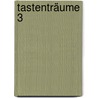 Tastenträume 3 by Anne Terzibaschitsch