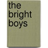 The Bright Boys door Eileen F. LeBow