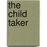 The Child Taker door Conrad Jones