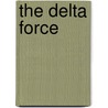 The Delta Force door Jennifer M. Besel