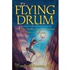The Flying Drum by Bradford P. Keeney