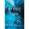 The Great Night by Chris Adrian