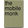 The Mobile Monk door M.L. Cerpok