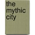 The Mythic City